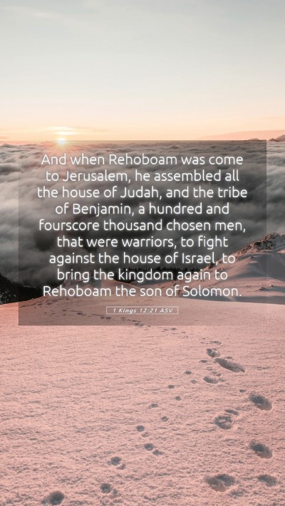 Picture 05 - 1 Kings 12:21 ASV Mobile Phone Wallpaper - And when Rehoboam was come to Jerusalem, he - Mobile Bible Verse Wallpaper