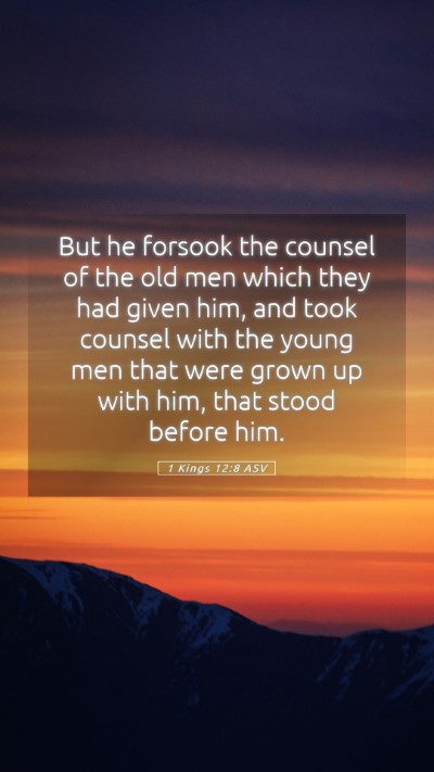 Picture 05 - 1 Kings 12:8 ASV Mobile Phone Wallpaper - But he forsook the counsel of the old men which - Mobile Bible Verse Wallpaper