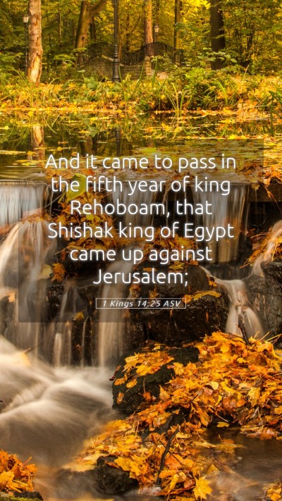 Picture 05 - 1 Kings 14:25 ASV Mobile Phone Wallpaper - And it came to pass in the fifth year of king - Mobile Bible Verse Wallpaper