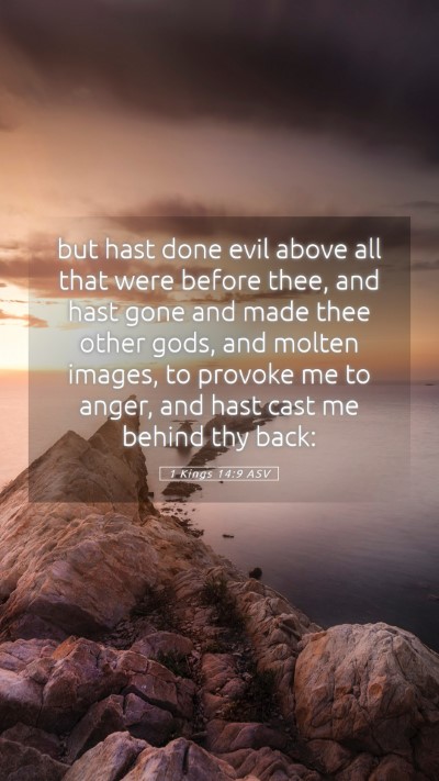 Picture 05 - 1 Kings 14:9 ASV Mobile Phone Wallpaper - but hast done evil above all that were before - Mobile Bible Verse Wallpaper