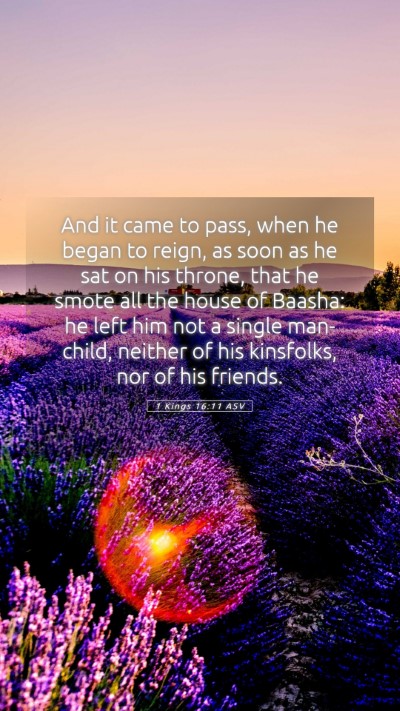 Picture 05 - 1 Kings 16:11 ASV Mobile Phone Wallpaper - And it came to pass, when he began to reign, as - Mobile Bible Verse Wallpaper