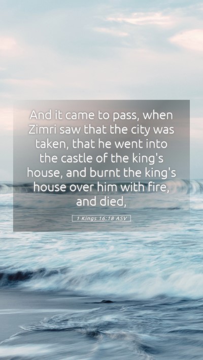 Picture 05 - 1 Kings 16:18 ASV Mobile Phone Wallpaper - And it came to pass, when Zimri saw that the city - Mobile Bible Verse Wallpaper