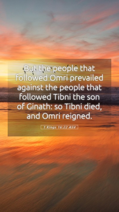Picture 05 - 1 Kings 16:22 ASV Mobile Phone Wallpaper - But the people that followed Omri prevailed - Mobile Bible Verse Wallpaper