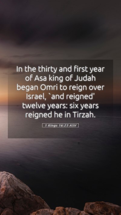 Picture 05 - 1 Kings 16:23 ASV Mobile Phone Wallpaper - In the thirty and first year of Asa king of Judah - Mobile Bible Verse Wallpaper