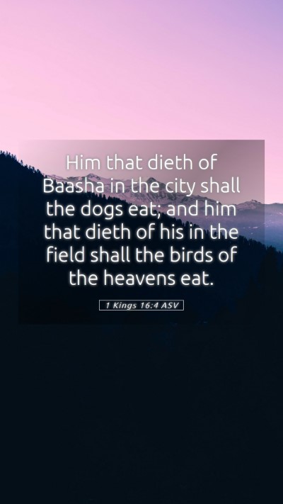 Picture 05 - 1 Kings 16:4 ASV Mobile Phone Wallpaper - Him that dieth of Baasha in the city shall the - Mobile Bible Verse Wallpaper
