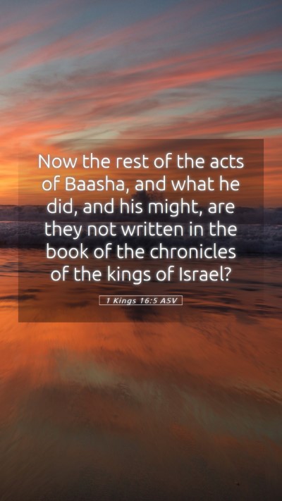 Picture 05 - 1 Kings 16:5 ASV Mobile Phone Wallpaper - Now the rest of the acts of Baasha, and what he - Mobile Bible Verse Wallpaper