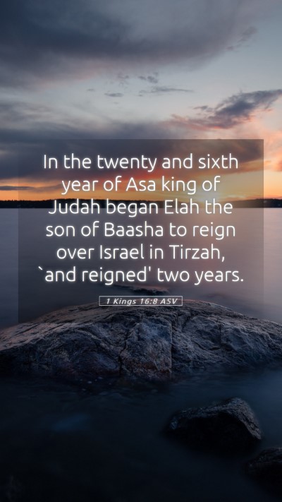 Picture 05 - 1 Kings 16:8 ASV Mobile Phone Wallpaper - In the twenty and sixth year of Asa king of Judah - Mobile Bible Verse Wallpaper