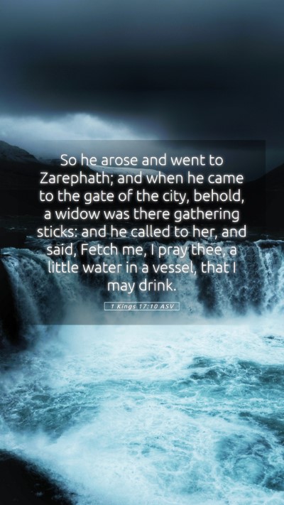 Picture 05 - 1 Kings 17:10 ASV Mobile Phone Wallpaper - So he arose and went to Zarephath; and when he - Mobile Bible Verse Wallpaper