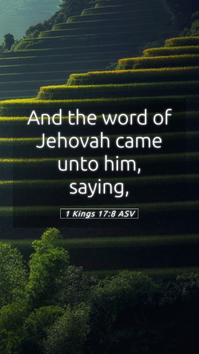 Picture 05 - 1 Kings 17:8 ASV Mobile Phone Wallpaper - And the word of Jehovah came unto him, - Mobile Bible Verse Wallpaper