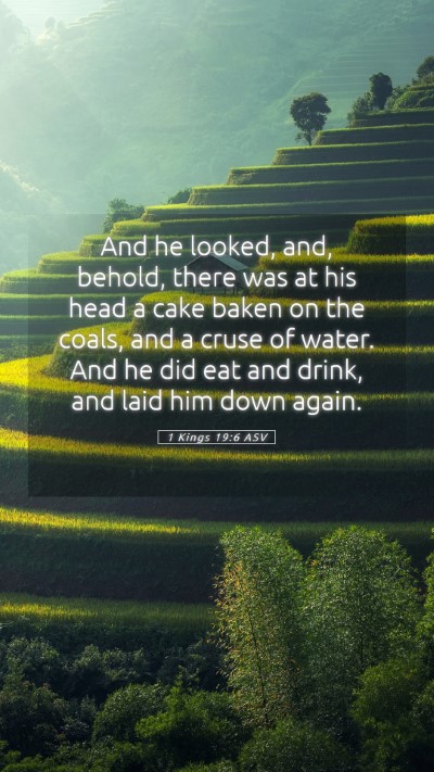 Picture 05 - 1 Kings 19:6 ASV Mobile Phone Wallpaper - And he looked, and, behold, there was at his head - Mobile Bible Verse Wallpaper