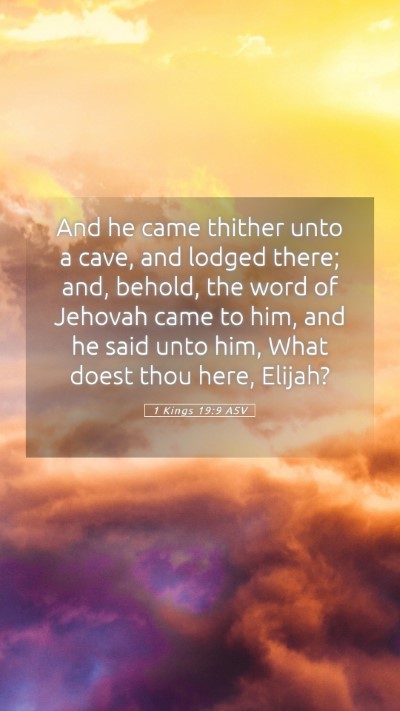 Picture 05 - 1 Kings 19:9 ASV Mobile Phone Wallpaper - And he came thither unto a cave, and lodged - Mobile Bible Verse Wallpaper