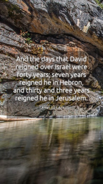 Picture 05 - 1 Kings 2:11 ASV Mobile Phone Wallpaper - And the days that David reigned over Israel were - Mobile Bible Verse Wallpaper