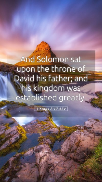 Picture 05 - 1 Kings 2:12 ASV Mobile Phone Wallpaper - And Solomon sat upon the throne of David his - Mobile Bible Verse Wallpaper