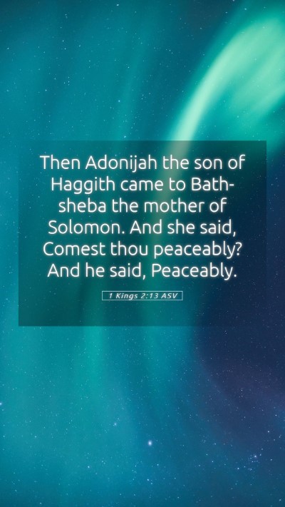 Picture 05 - 1 Kings 2:13 ASV Mobile Phone Wallpaper - Then Adonijah the son of Haggith came to - Mobile Bible Verse Wallpaper