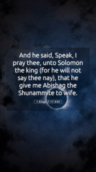 Picture 05 - 1 Kings 2:17 ASV Mobile Phone Wallpaper - And he said, Speak, I pray thee, unto Solomon the - Mobile Bible Verse Wallpaper