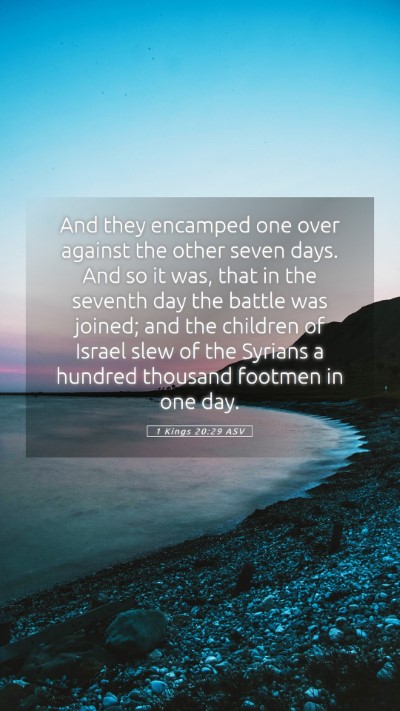 Picture 05 - 1 Kings 20:29 ASV Mobile Phone Wallpaper - And they encamped one over against the other - Mobile Bible Verse Wallpaper