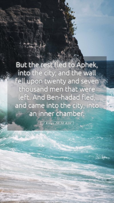 Picture 05 - 1 Kings 20:30 ASV Mobile Phone Wallpaper - But the rest fled to Aphek, into the city; and - Mobile Bible Verse Wallpaper