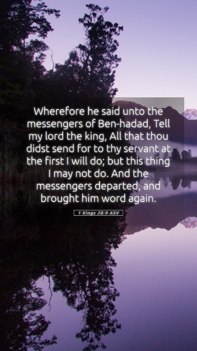 Picture 05 - 1 Kings 20:9 ASV Mobile Phone Wallpaper - Wherefore he said unto the messengers of - Mobile Bible Verse Wallpaper