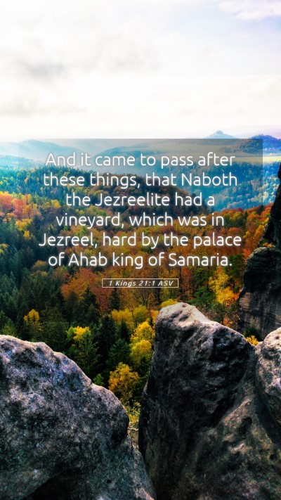 Picture 05 - 1 Kings 21:1 ASV Mobile Phone Wallpaper - And it came to pass after these things, that - Mobile Bible Verse Wallpaper