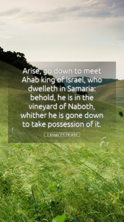 Picture 05 - 1 Kings 21:18 ASV Mobile Phone Wallpaper - Arise, go down to meet Ahab king of Israel, who - Mobile Bible Verse Wallpaper