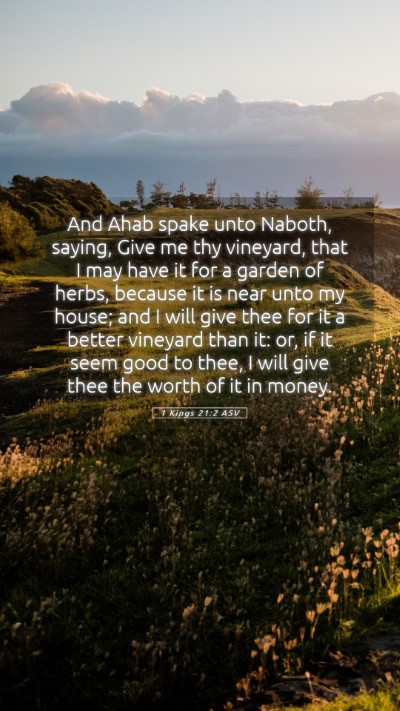 Picture 05 - 1 Kings 21:2 ASV Mobile Phone Wallpaper - And Ahab spake unto Naboth, saying, Give me thy - Mobile Bible Verse Wallpaper