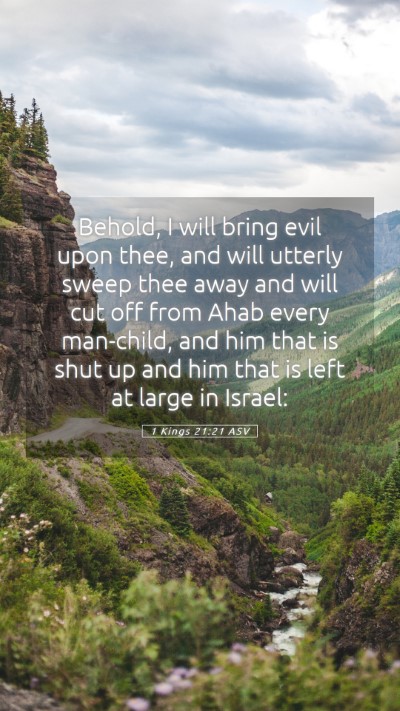 Picture 05 - 1 Kings 21:21 ASV Mobile Phone Wallpaper - Behold, I will bring evil upon thee, and will - Mobile Bible Verse Wallpaper