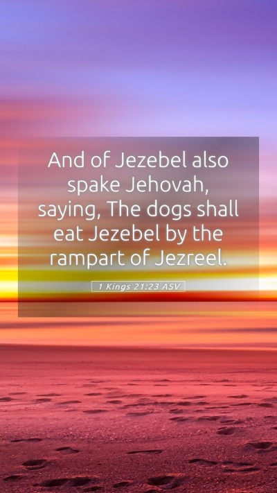 Picture 05 - 1 Kings 21:23 ASV Mobile Phone Wallpaper - And of Jezebel also spake Jehovah, saying, The - Mobile Bible Verse Wallpaper