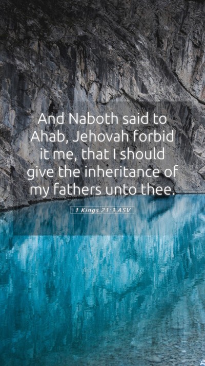 Picture 05 - 1 Kings 21:3 ASV Mobile Phone Wallpaper - And Naboth said to Ahab, Jehovah forbid it me, - Mobile Bible Verse Wallpaper
