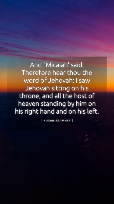 Picture 05 - 1 Kings 22:19 ASV Mobile Phone Wallpaper - And `Micaiah' said, Therefore hear thou the word - Mobile Bible Verse Wallpaper