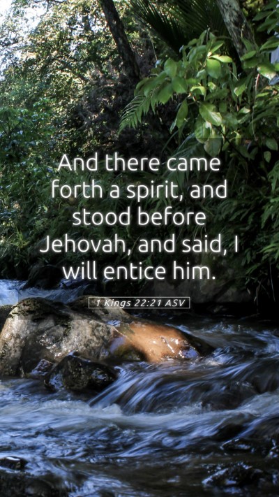 Picture 05 - 1 Kings 22:21 ASV Mobile Phone Wallpaper - And there came forth a spirit, and stood before - Mobile Bible Verse Wallpaper