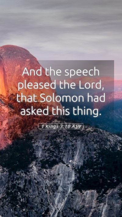 Picture 05 - 1 Kings 3:10 ASV Mobile Phone Wallpaper - And the speech pleased the Lord, that Solomon had - Mobile Bible Verse Wallpaper