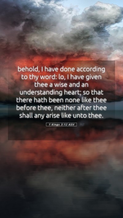 Picture 05 - 1 Kings 3:12 ASV Mobile Phone Wallpaper - behold, I have done according to thy word: lo, I - Mobile Bible Verse Wallpaper