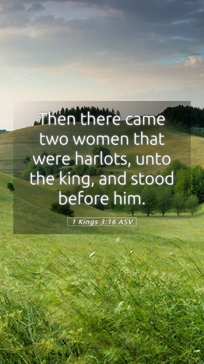 Picture 05 - 1 Kings 3:16 ASV Mobile Phone Wallpaper - Then there came two women that were harlots, unto - Mobile Bible Verse Wallpaper