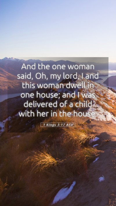 Picture 05 - 1 Kings 3:17 ASV Mobile Phone Wallpaper - And the one woman said, Oh, my lord, I and this - Mobile Bible Verse Wallpaper