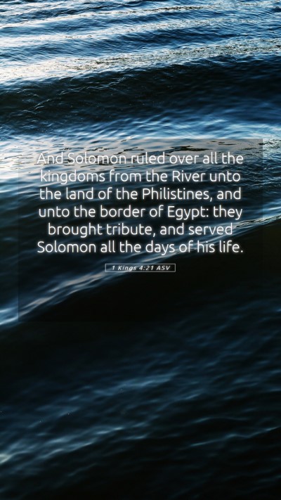 Picture 05 - 1 Kings 4:21 ASV Mobile Phone Wallpaper - And Solomon ruled over all the kingdoms from the - Mobile Bible Verse Wallpaper
