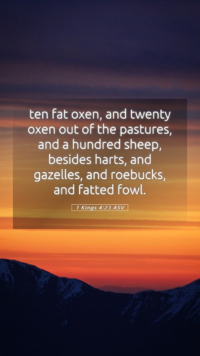 Picture 05 - 1 Kings 4:23 ASV Mobile Phone Wallpaper - ten fat oxen, and twenty oxen out of the - Mobile Bible Verse Wallpaper