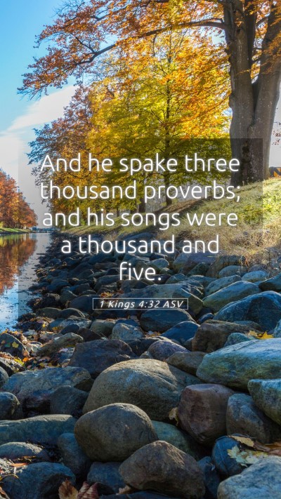 Picture 05 - 1 Kings 4:32 ASV Mobile Phone Wallpaper - And he spake three thousand proverbs; and his - Mobile Bible Verse Wallpaper