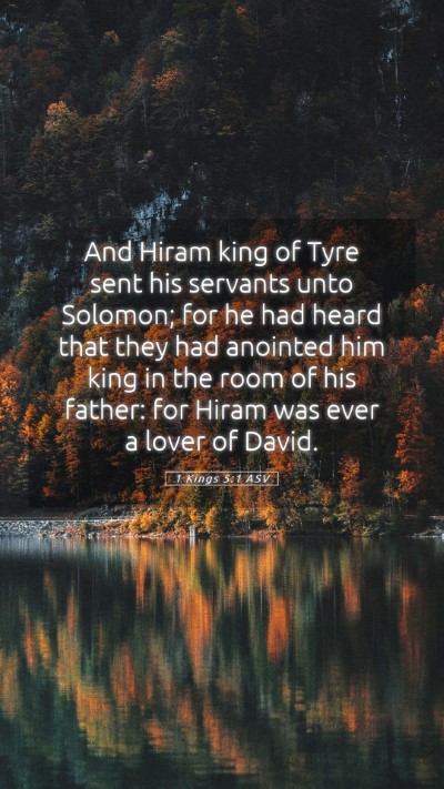 Picture 05 - 1 Kings 5:1 ASV Mobile Phone Wallpaper - And Hiram king of Tyre sent his servants unto - Mobile Bible Verse Wallpaper
