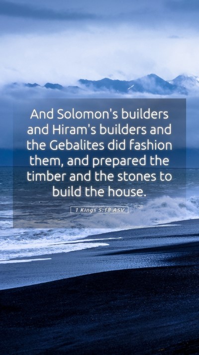 Picture 05 - 1 Kings 5:18 ASV Mobile Phone Wallpaper - And Solomon's builders and Hiram's builders and - Mobile Bible Verse Wallpaper