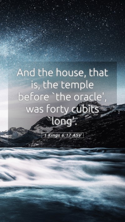 Picture 05 - 1 Kings 6:17 ASV Mobile Phone Wallpaper - And the house, that is, the temple before `the - Mobile Bible Verse Wallpaper
