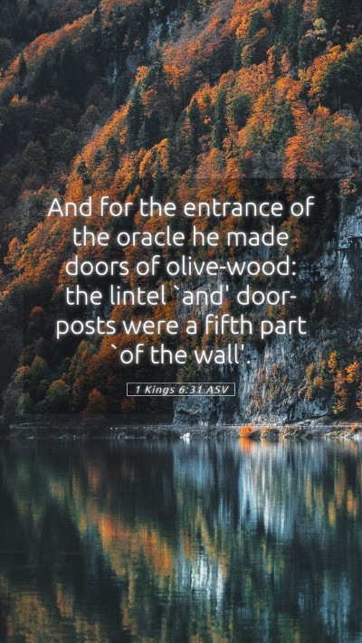 Picture 05 - 1 Kings 6:31 ASV Mobile Phone Wallpaper - And for the entrance of the oracle he made doors - Mobile Bible Verse Wallpaper