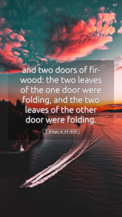 Picture 05 - 1 Kings 6:34 ASV Mobile Phone Wallpaper - and two doors of fir-wood: the two leaves of the - Mobile Bible Verse Wallpaper