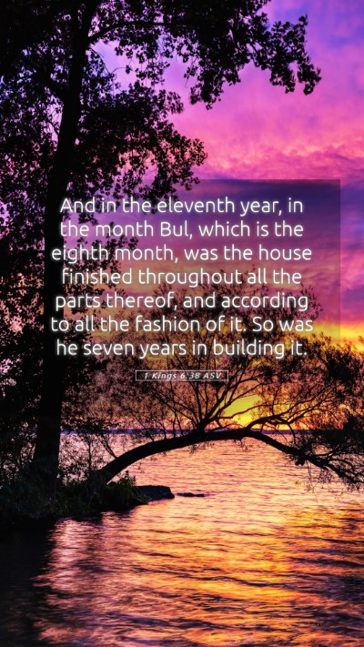 Picture 05 - 1 Kings 6:38 ASV Mobile Phone Wallpaper - And in the eleventh year, in the month Bul, which - Mobile Bible Verse Wallpaper