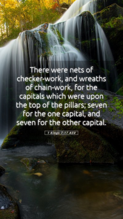 Picture 05 - 1 Kings 7:17 ASV Mobile Phone Wallpaper - There were nets of checker-work, and wreaths of - Mobile Bible Verse Wallpaper