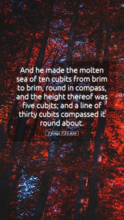 Picture 05 - 1 Kings 7:23 ASV Mobile Phone Wallpaper - And he made the molten sea of ten cubits from - Mobile Bible Verse Wallpaper