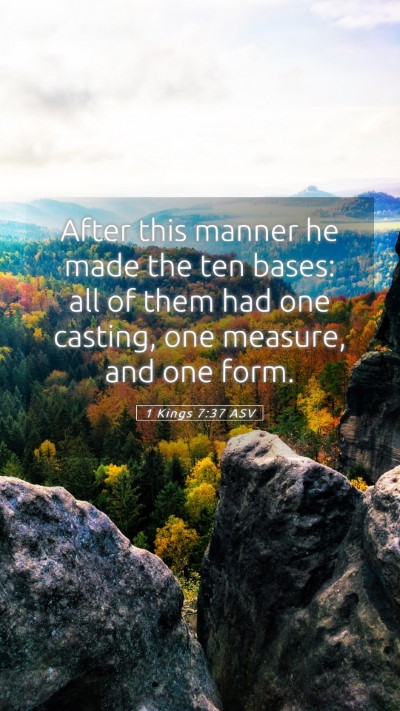 Picture 05 - 1 Kings 7:37 ASV Mobile Phone Wallpaper - After this manner he made the ten bases: all of - Mobile Bible Verse Wallpaper