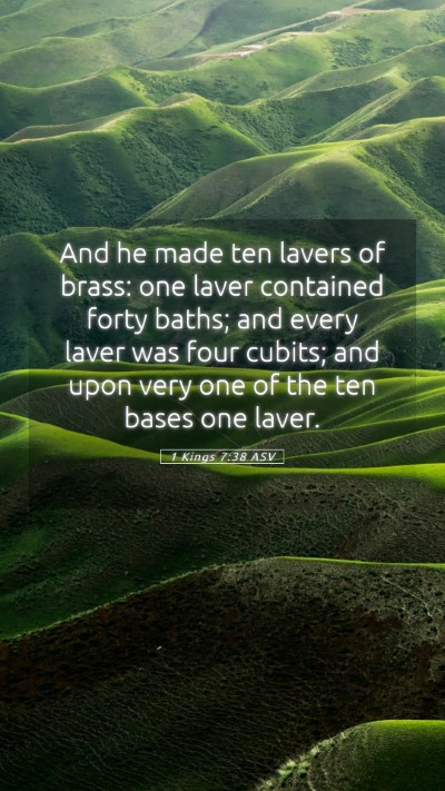 Picture 05 - 1 Kings 7:38 ASV Mobile Phone Wallpaper - And he made ten lavers of brass: one laver - Mobile Bible Verse Wallpaper