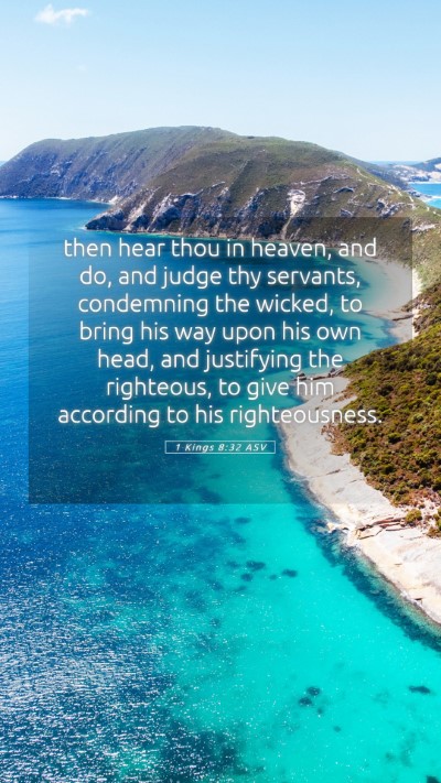 Picture 05 - 1 Kings 8:32 ASV Mobile Phone Wallpaper - then hear thou in heaven, and do, and judge thy - Mobile Bible Verse Wallpaper