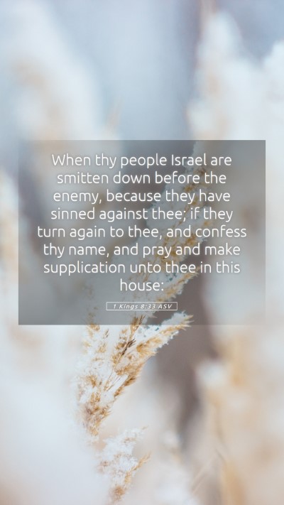 Picture 05 - 1 Kings 8:33 ASV Mobile Phone Wallpaper - When thy people Israel are smitten down before - Mobile Bible Verse Wallpaper