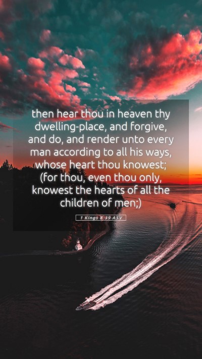Picture 05 - 1 Kings 8:39 ASV Mobile Phone Wallpaper - then hear thou in heaven thy dwelling-place, and - Mobile Bible Verse Wallpaper